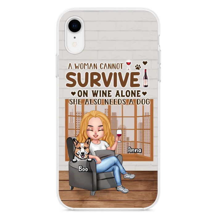 Personalized Pet Mom Phone Case - Up to 4 Dogs/Cats - Mother's Day Gift Idea For Dog/Cat Lovers - A Woman Cannot Survive On Wine Alone She Also Needs A Dog - Case for iPhone/Samsung