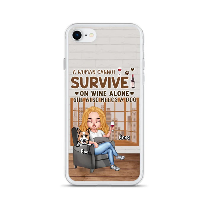 Personalized Pet Mom Phone Case - Up to 4 Dogs/Cats - Mother's Day Gift Idea For Dog/Cat Lovers - A Woman Cannot Survive On Wine Alone She Also Needs A Dog - Case for iPhone/Samsung