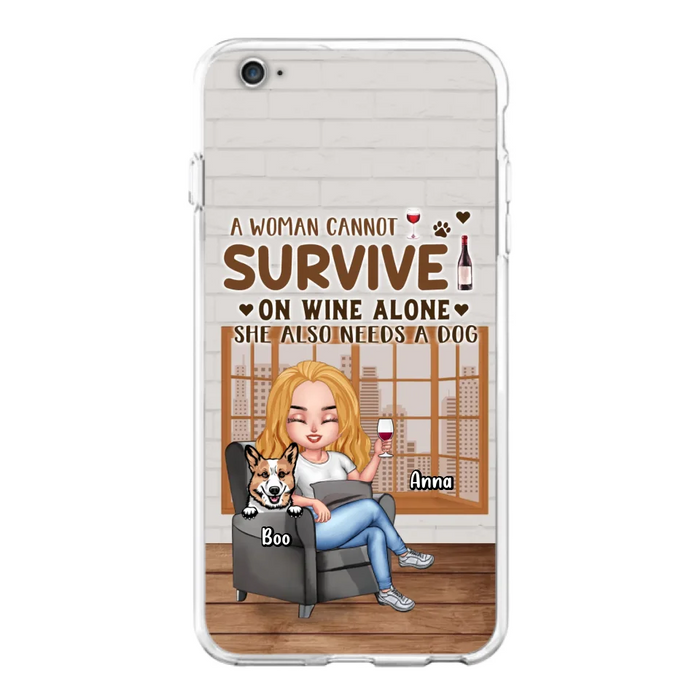 Personalized Pet Mom Phone Case - Up to 4 Dogs/Cats - Mother's Day Gift Idea For Dog/Cat Lovers - A Woman Cannot Survive On Wine Alone She Also Needs A Dog - Case for iPhone/Samsung