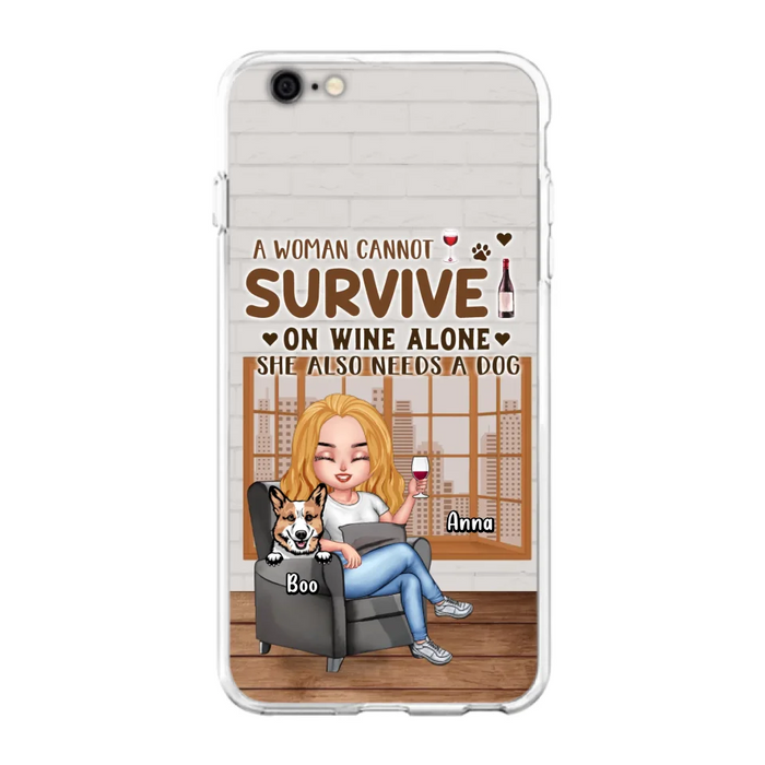 Personalized Pet Mom Phone Case - Up to 4 Dogs/Cats - Mother's Day Gift Idea For Dog/Cat Lovers - A Woman Cannot Survive On Wine Alone She Also Needs A Dog - Case for iPhone/Samsung