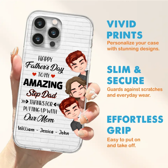 Personalized Thanks Dad Phone Case - Gift Idea For Father's Day - Up to 3 Children - To My Amazing Step Dad Thanks For Putting Up With Our Mom - Case For iPhone/Samsung