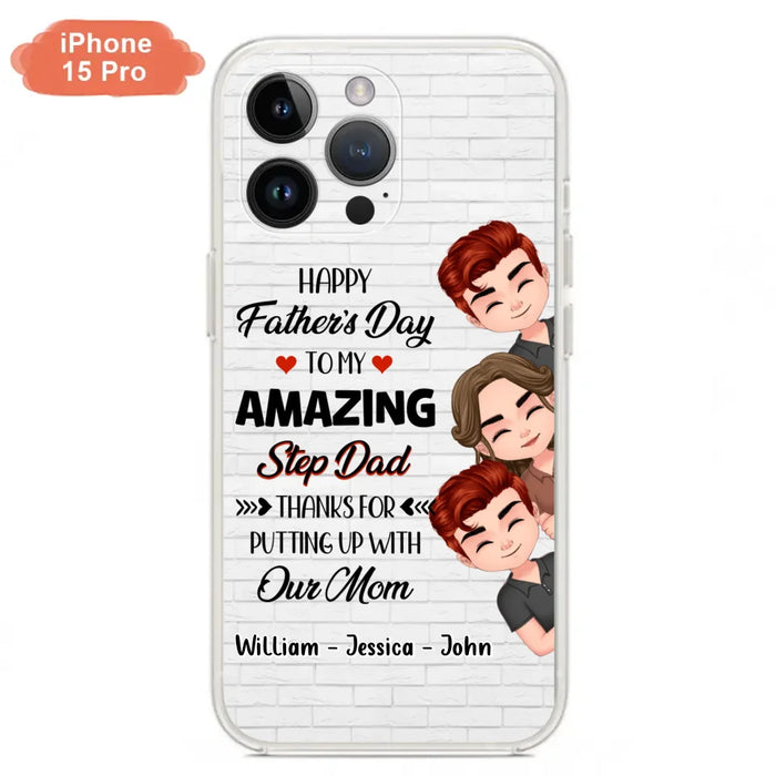 Personalized Thanks Dad Phone Case - Gift Idea For Father's Day - Up to 3 Children - To My Amazing Step Dad Thanks For Putting Up With Our Mom - Case For iPhone/Samsung