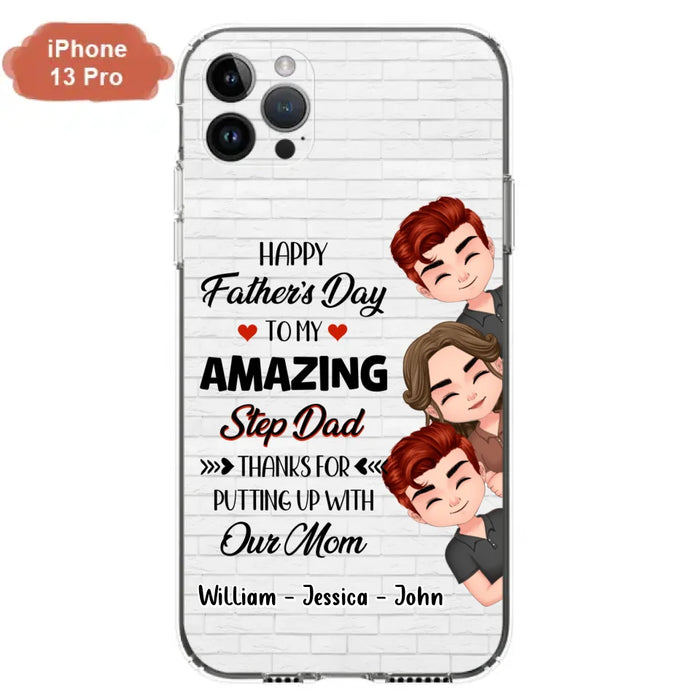 Personalized Thanks Dad Phone Case - Gift Idea For Father's Day - Up to 3 Children - To My Amazing Step Dad Thanks For Putting Up With Our Mom - Case For iPhone/Samsung