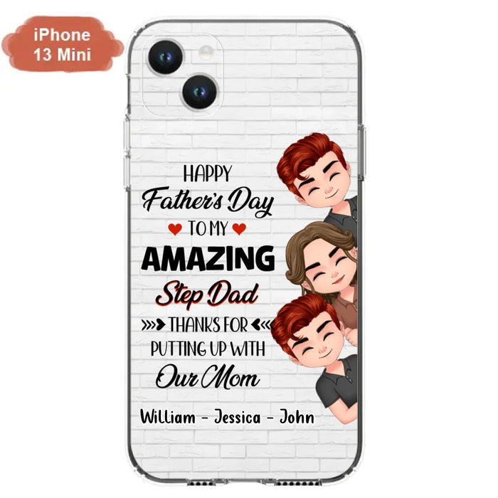 Personalized Thanks Dad Phone Case - Gift Idea For Father's Day - Up to 3 Children - To My Amazing Step Dad Thanks For Putting Up With Our Mom - Case For iPhone/Samsung