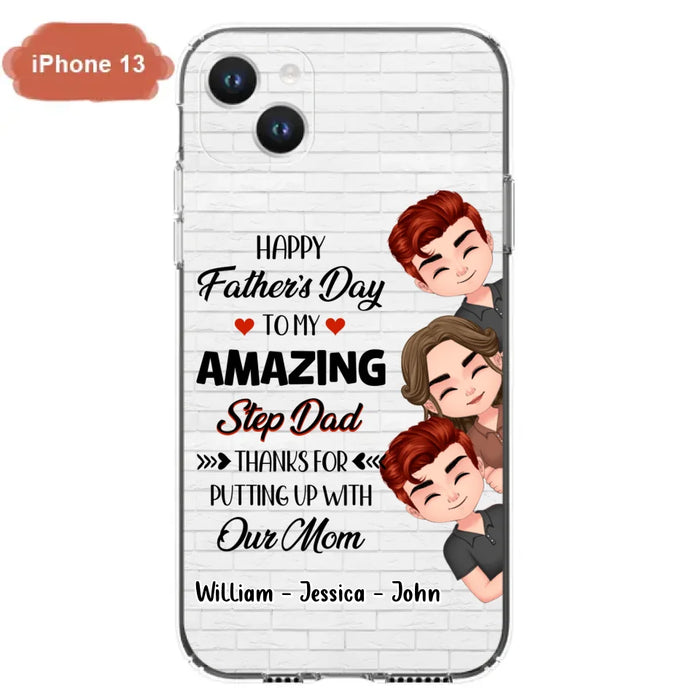 Personalized Thanks Dad Phone Case - Gift Idea For Father's Day - Up to 3 Children - To My Amazing Step Dad Thanks For Putting Up With Our Mom - Case For iPhone/Samsung