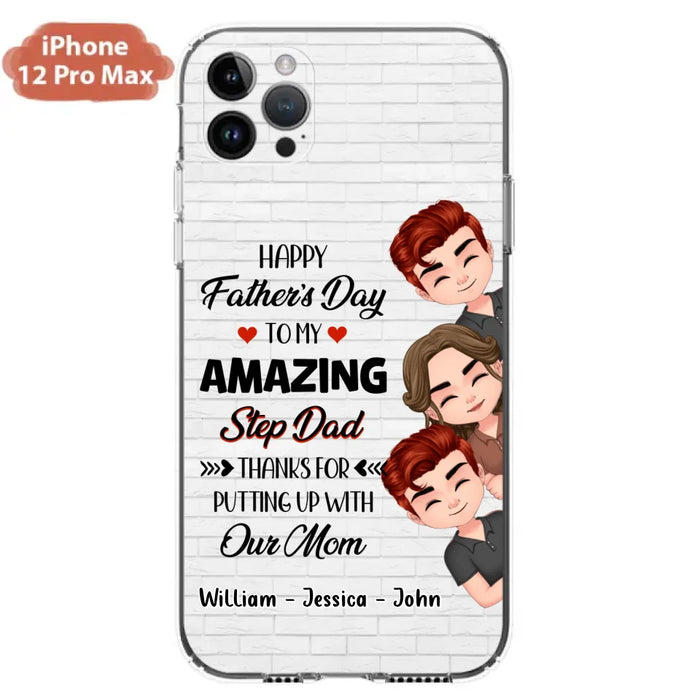 Personalized Thanks Dad Phone Case - Gift Idea For Father's Day - Up to 3 Children - To My Amazing Step Dad Thanks For Putting Up With Our Mom - Case For iPhone/Samsung