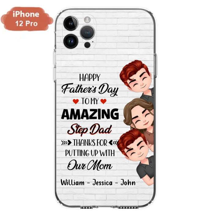 Personalized Thanks Dad Phone Case - Gift Idea For Father's Day - Up to 3 Children - To My Amazing Step Dad Thanks For Putting Up With Our Mom - Case For iPhone/Samsung