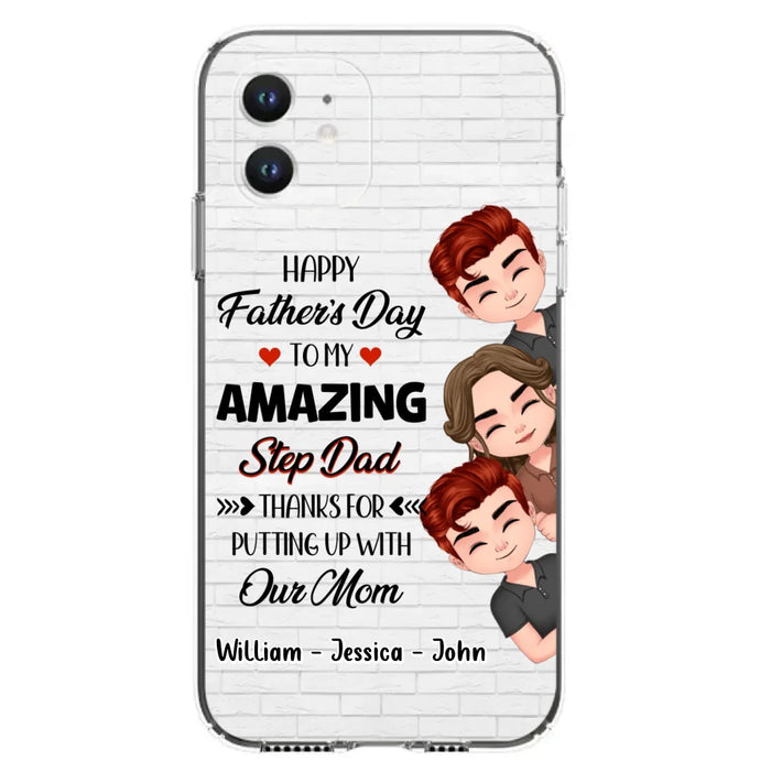 Personalized Thanks Dad Phone Case - Gift Idea For Father's Day - Up to 3 Children - To My Amazing Step Dad Thanks For Putting Up With Our Mom - Case For iPhone/Samsung