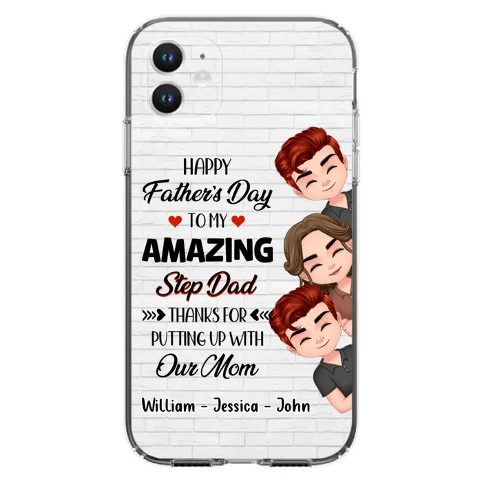 Personalized Thanks Dad Phone Case - Gift Idea For Father's Day - Up to 3 Children - To My Amazing Step Dad Thanks For Putting Up With Our Mom - Case For iPhone/Samsung