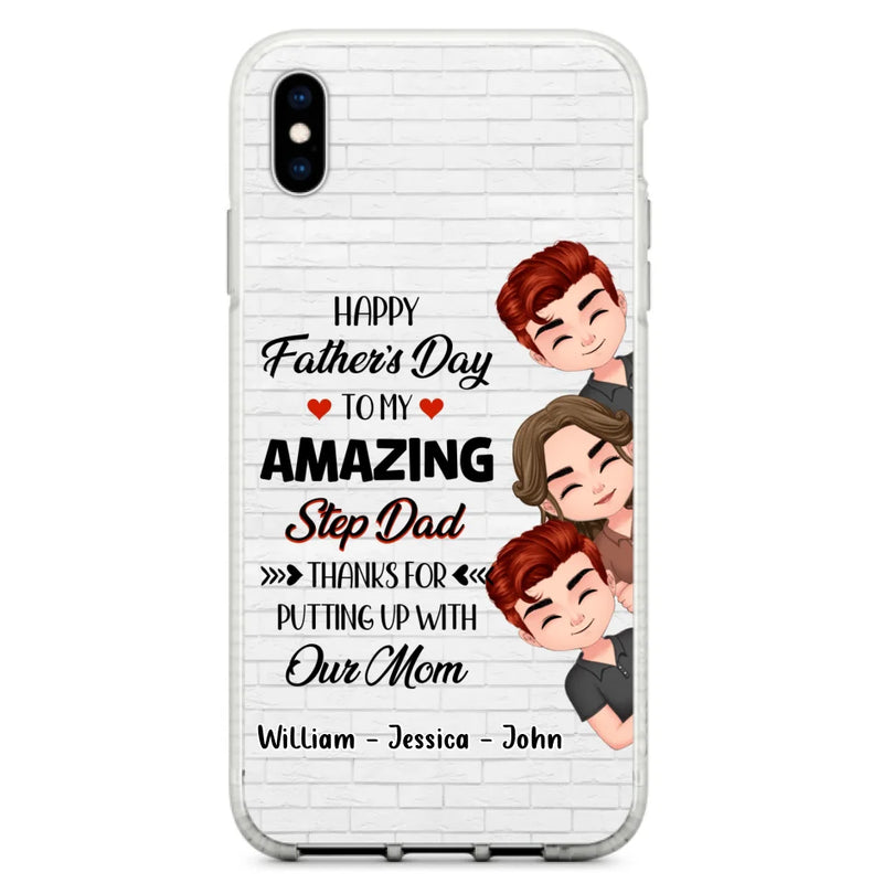 Personalized Thanks Dad Phone Case - Gift Idea For Father's Day - Up to 3 Children - To My Amazing Step Dad Thanks For Putting Up With Our Mom - Case For iPhone/Samsung