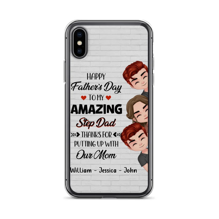 Personalized Thanks Dad Phone Case - Gift Idea For Father's Day - Up to 3 Children - To My Amazing Step Dad Thanks For Putting Up With Our Mom - Case For iPhone/Samsung