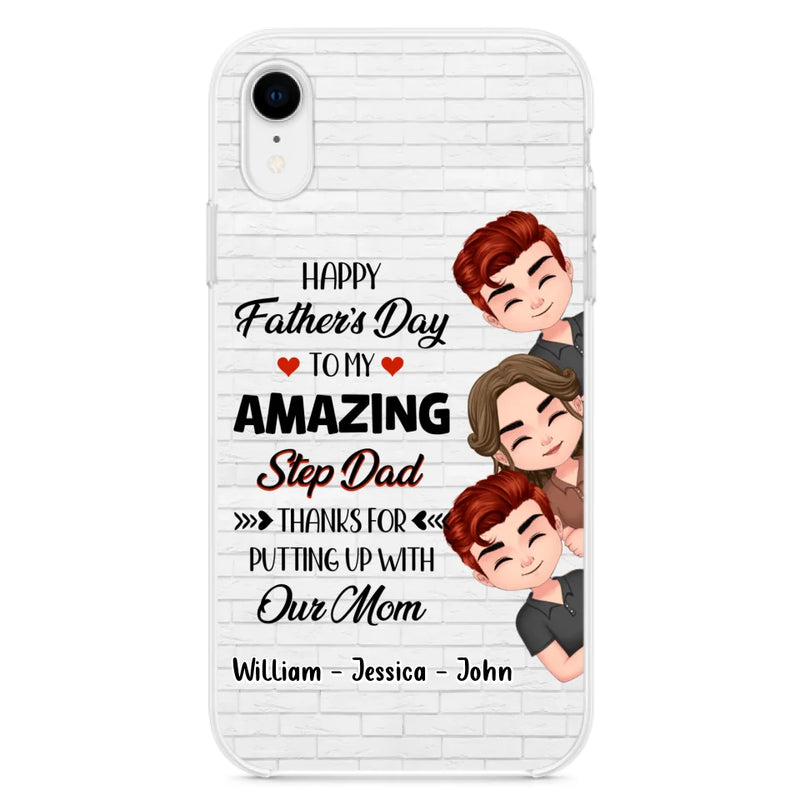 Personalized Thanks Dad Phone Case - Gift Idea For Father's Day - Up to 3 Children - To My Amazing Step Dad Thanks For Putting Up With Our Mom - Case For iPhone/Samsung