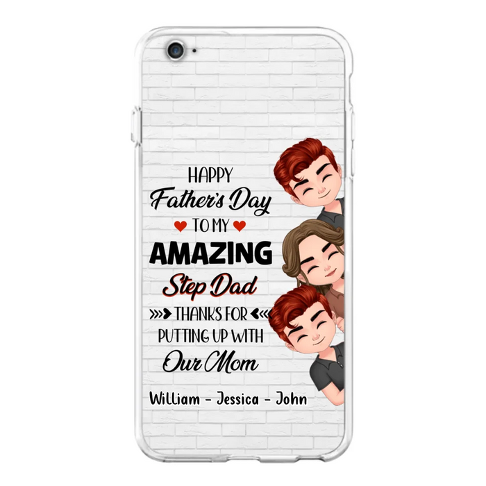 Personalized Thanks Dad Phone Case - Gift Idea For Father's Day - Up to 3 Children - To My Amazing Step Dad Thanks For Putting Up With Our Mom - Case For iPhone/Samsung