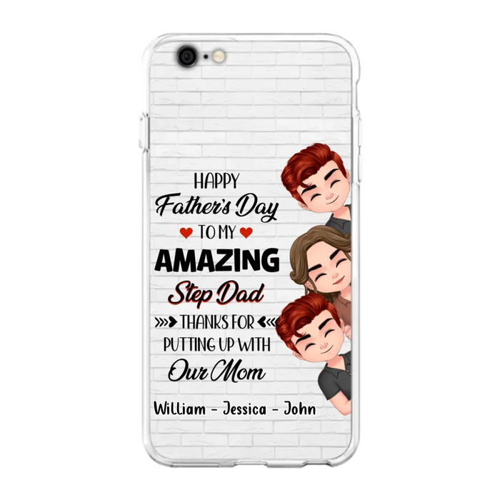 Personalized Thanks Dad Phone Case - Gift Idea For Father's Day - Up to 3 Children - To My Amazing Step Dad Thanks For Putting Up With Our Mom - Case For iPhone/Samsung