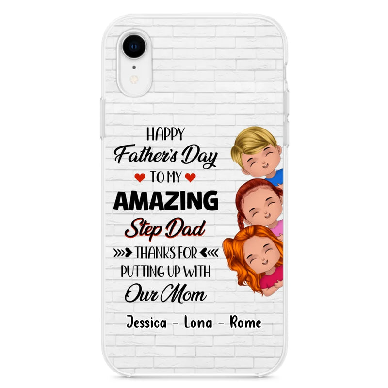 Personalized Dad Phone Case - Gift Idea For Father's Day - Up to 3 Kids - To My Amazing Step Dad Thanks For Putting Up With Our Mom - Case For iPhone & Samsung