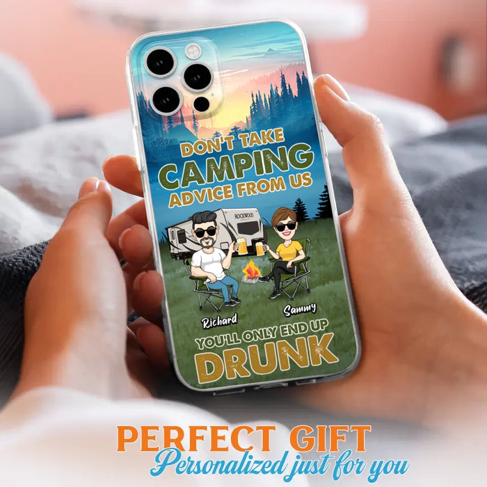 Custom Personalized Camping Friends Phone Case - Upto 7 Friends - Gift Idea For Friends/Camping Lovers - Don't Take Camping Advice From Us You'll Only End Up Drunk - Case for iPhone/Samsung