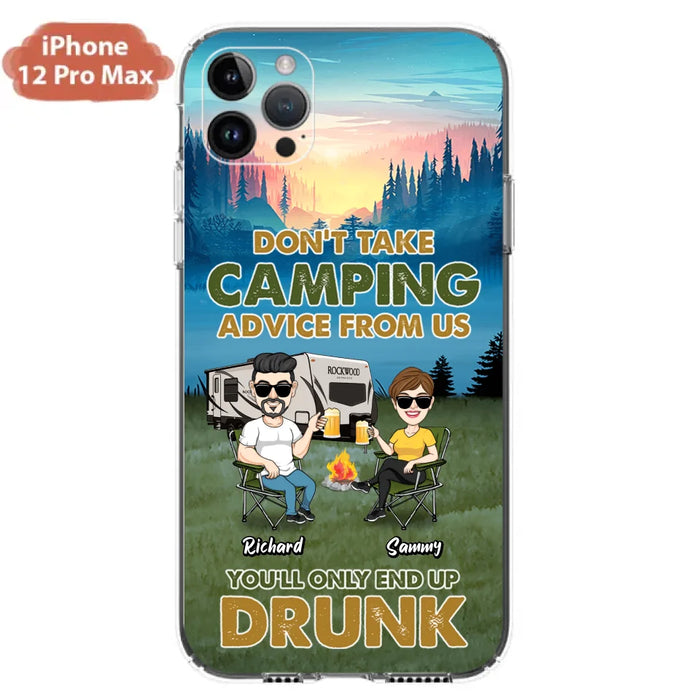 Custom Personalized Camping Friends Phone Case - Upto 7 Friends - Gift Idea For Friends/Camping Lovers - Don't Take Camping Advice From Us You'll Only End Up Drunk - Case for iPhone/Samsung