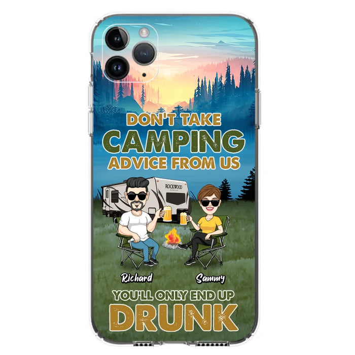 Custom Personalized Camping Friends Phone Case - Upto 7 Friends - Gift Idea For Friends/Camping Lovers - Don't Take Camping Advice From Us You'll Only End Up Drunk - Case for iPhone/Samsung