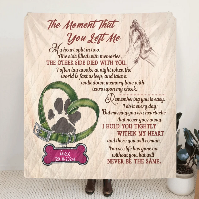 Personalized Memorial Pet Pawprint Fleece Throw/Quilt Blanket - Memorial Gift Idea For Dog/Cat/Pet Lover - The Moment That You Left Me