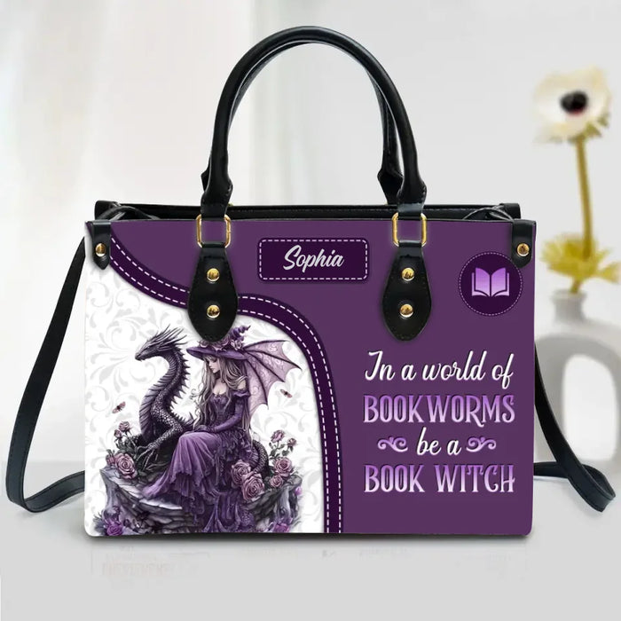 Custom Personalized Witch Dragon PU Leather Handbag With Long Straps - Gift Idea For Halloween/ Witch/ Book Lover - In A World Of Book Worms Be a Book Witch