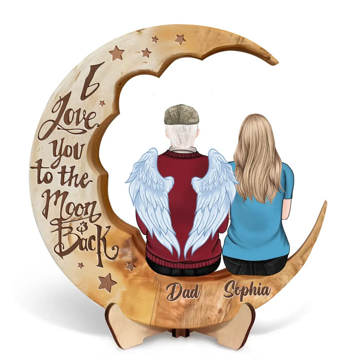 Custom Personalized Memorial Moon Wooden Art - Memorial Gift For Couple/ Parent/ Family Member - Can Choose Gender And Age - I Love You To The Moon And Back