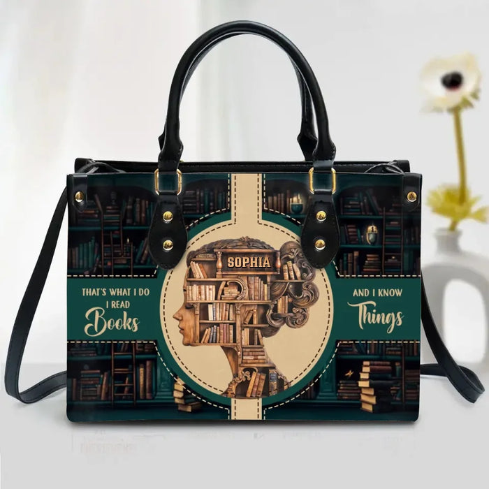 Personalized Book Lady PU Leather Handbag With Long Straps - Librarian Gift Idea For Book Lover - That's What I Do I Read Books And I Know Things