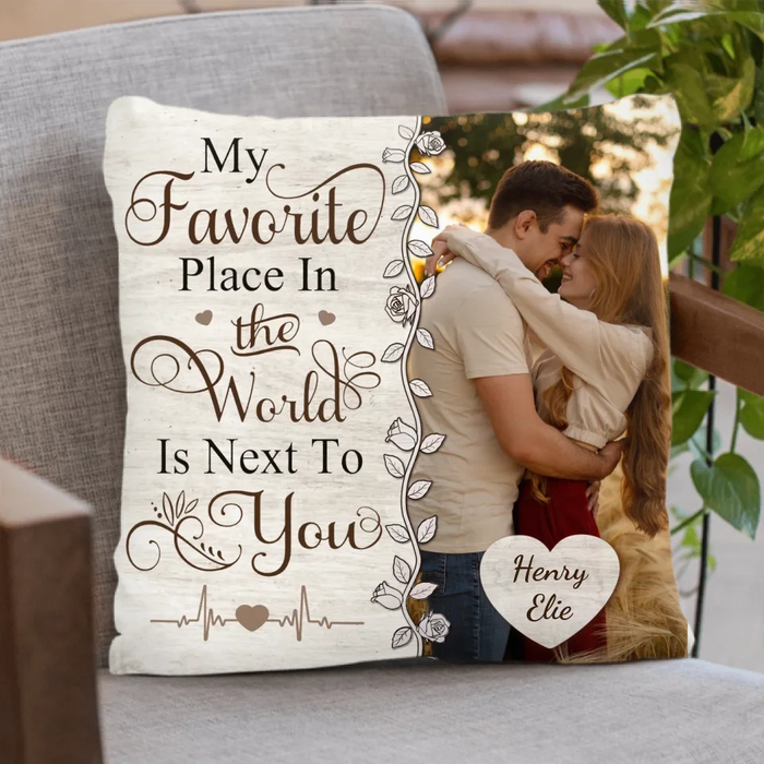 Custom Personalized Couple Pillow Cover - Upload Photo - Gift Idea For Couple/ Him/ Her - My Favorite Place In The World Is Next To You