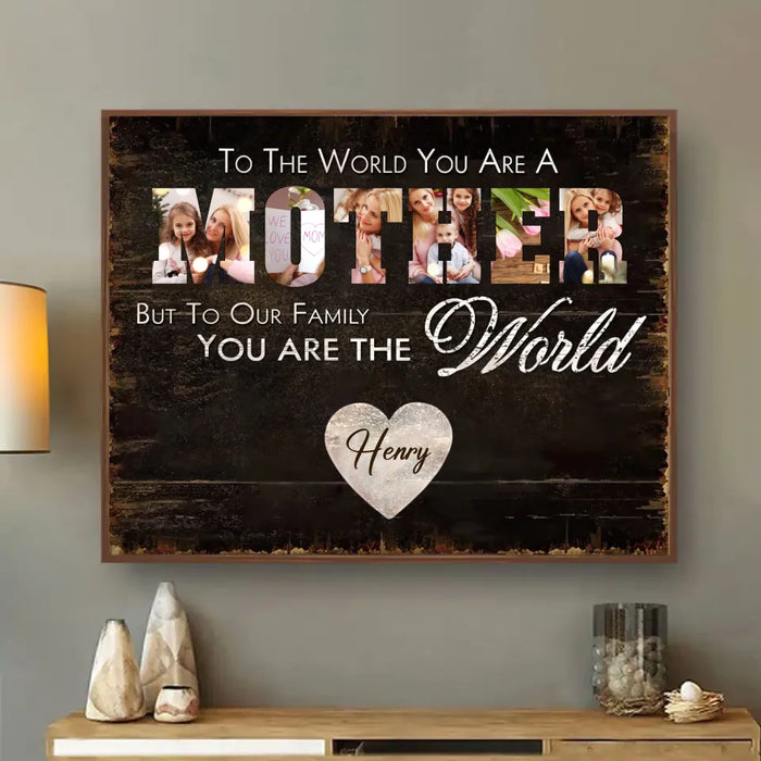 Custom Personalized Mother Poster - Upload Photo - Gift Idea For Mother - To Our Family You Are The World