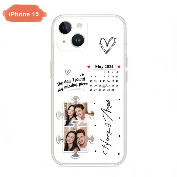 Custom Personalized Couple Phone Case For iPhone/ Samsung - Anniversary Gift For Couple - Upload Photos - The Day I Found My Missing Piece