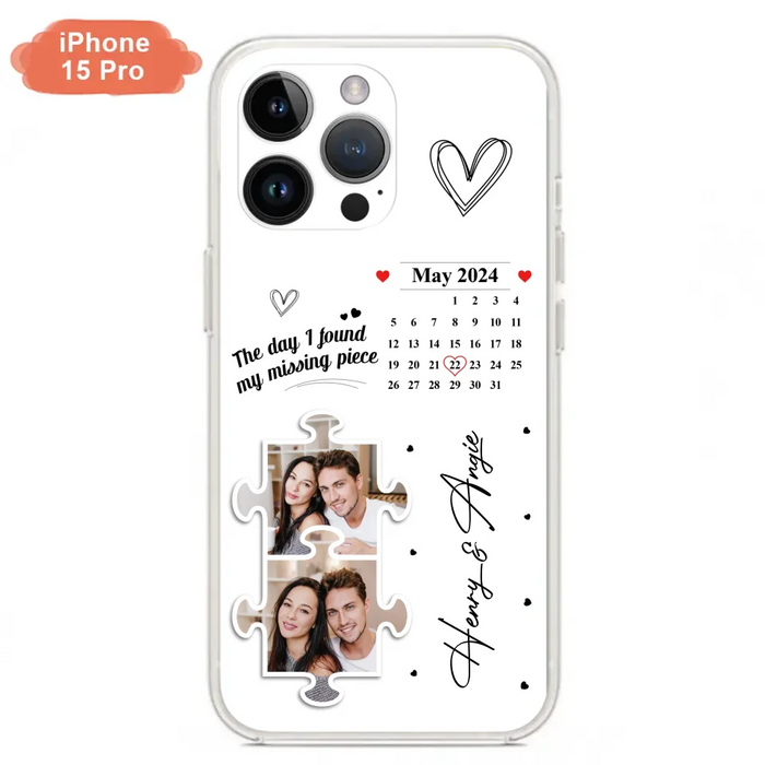 Custom Personalized Couple Phone Case For iPhone/ Samsung - Anniversary Gift For Couple - Upload Photos - The Day I Found My Missing Piece