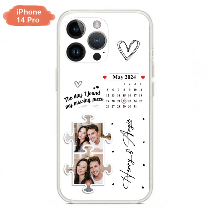 Custom Personalized Couple Phone Case For iPhone/ Samsung - Anniversary Gift For Couple - Upload Photos - The Day I Found My Missing Piece