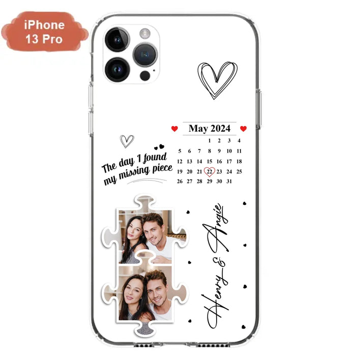 Custom Personalized Couple Phone Case For iPhone/ Samsung - Anniversary Gift For Couple - Upload Photos - The Day I Found My Missing Piece