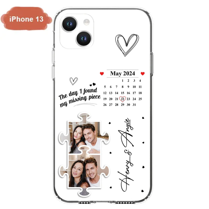 Custom Personalized Couple Phone Case For iPhone/ Samsung - Anniversary Gift For Couple - Upload Photos - The Day I Found My Missing Piece