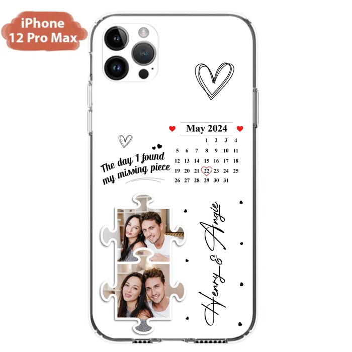 Custom Personalized Couple Phone Case For iPhone/ Samsung - Anniversary Gift For Couple - Upload Photos - The Day I Found My Missing Piece