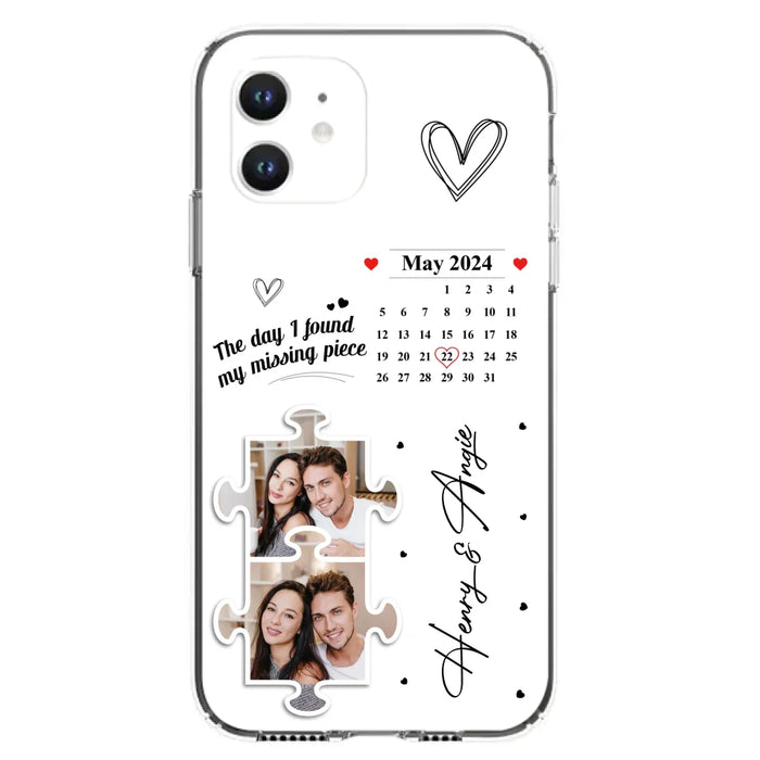 Custom Personalized Couple Phone Case For iPhone/ Samsung - Anniversary Gift For Couple - Upload Photos - The Day I Found My Missing Piece