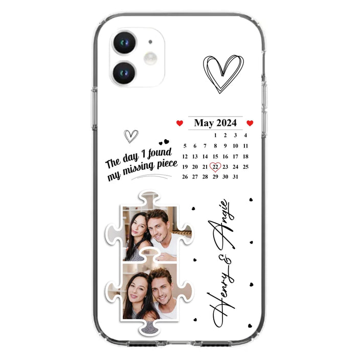 Custom Personalized Couple Phone Case For iPhone/ Samsung - Anniversary Gift For Couple - Upload Photos - The Day I Found My Missing Piece