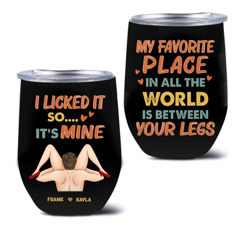 Personalized Couple Wine Tumbler - Funny Gift Idea For Couple/Husband And Wife - I Licked It So It's Mine