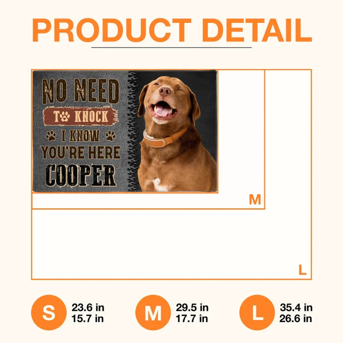 Custom Personalized Dog Doormat - Gift Idea For Dog Lover - No Need To Knock I Know You're Here