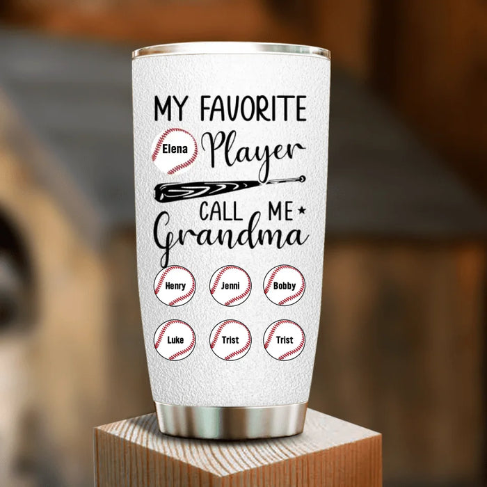 Personalized Baseball Tumbler - My Favorite Player Call Me Grandma