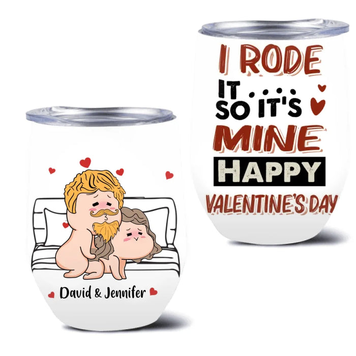 Custom Personalized Couple Wine Tumbler - Valentine's Day Gift Idea For Couple/ Husband And Wife - I Rode It So It's Mine