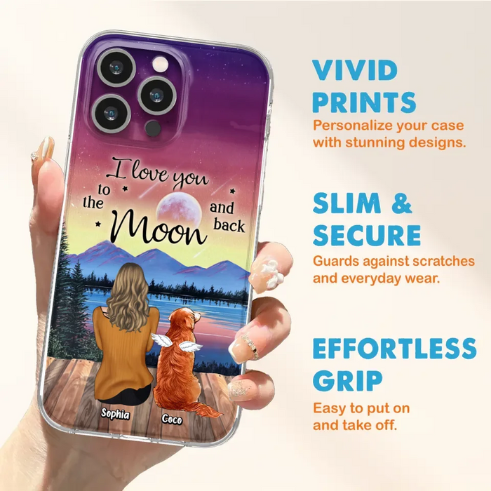 Custom Personalized Pet Mom/ Dad Phone Case - Gift Idea For Dog/ Cat/ Rabbit Lovers - Case For iPhone/ Samsung - I Love You To The Moon & Back