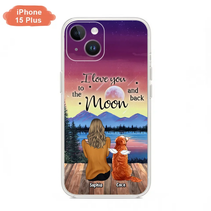 Custom Personalized Pet Mom/ Dad Phone Case - Gift Idea For Dog/ Cat/ Rabbit Lovers - Case For iPhone/ Samsung - I Love You To The Moon & Back