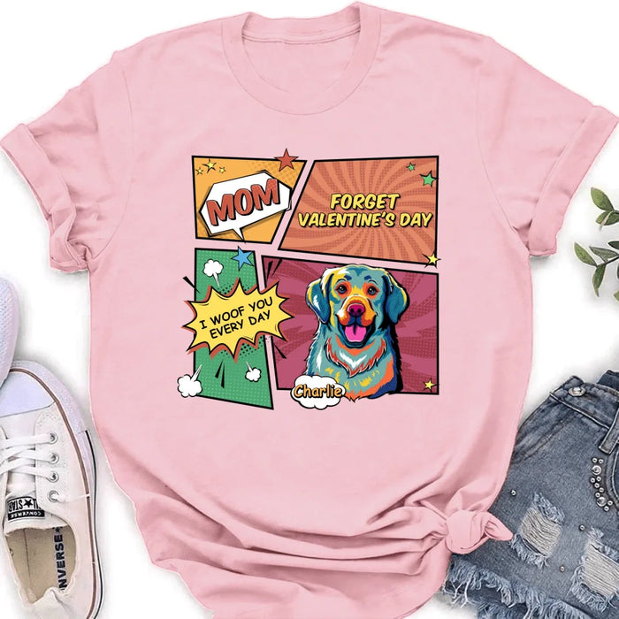 Custom Personalized Dog T-shirt/ Long Sleeve/ Sweatshirt/ Hoodie - Gift Idea For Dog Lover - Mom Forget Valentine's Day