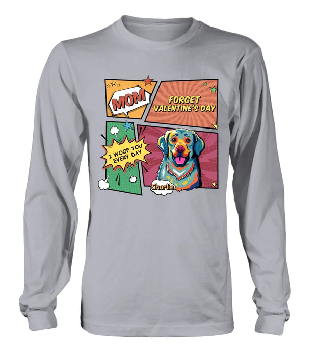 Custom Personalized Dog T-shirt/ Long Sleeve/ Sweatshirt/ Hoodie - Gift Idea For Dog Lover - Mom Forget Valentine's Day