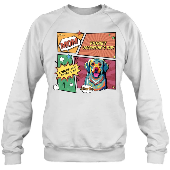 Custom Personalized Dog T-shirt/ Long Sleeve/ Sweatshirt/ Hoodie - Gift Idea For Dog Lover - Mom Forget Valentine's Day