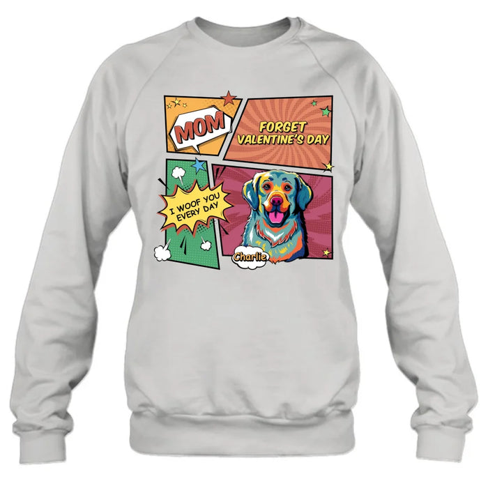 Custom Personalized Dog T-shirt/ Long Sleeve/ Sweatshirt/ Hoodie - Gift Idea For Dog Lover - Mom Forget Valentine's Day