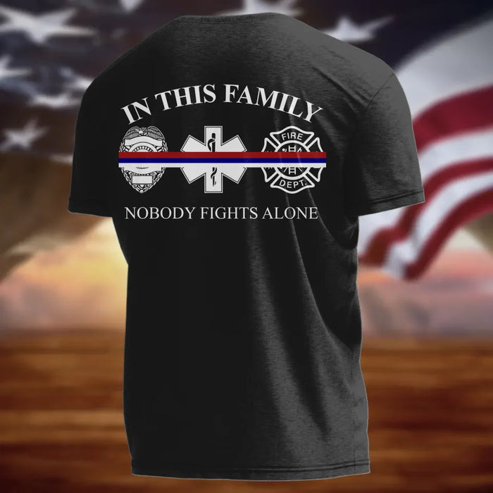 Custom Personalized Retired AOP T-shirt - Gift Idea For EMS/ Firefighter/ Police - Gift Idea For Dad/ Birthday - In This Family Nobody Fights Alone