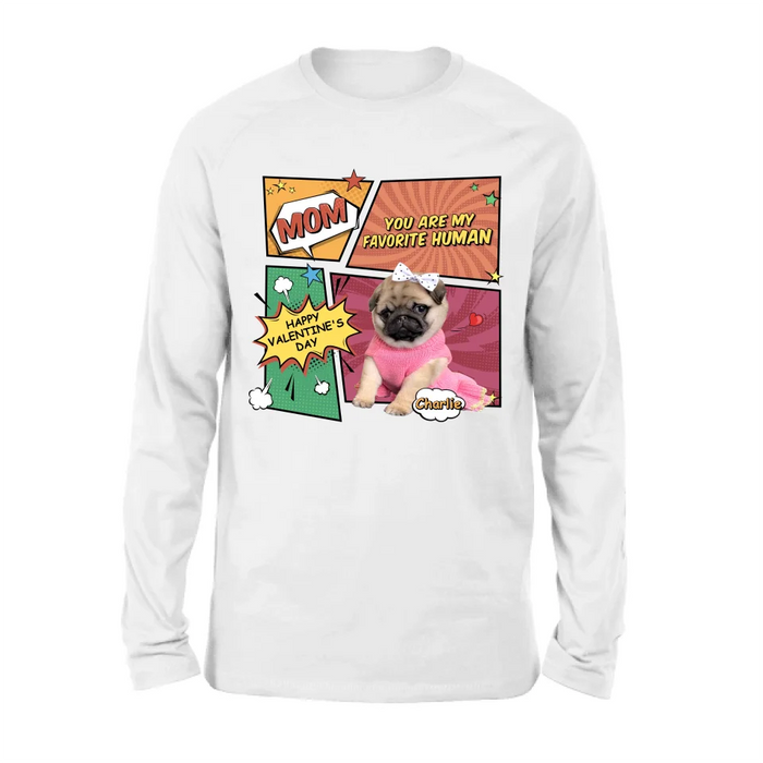 Custom Personalized Dog T-shirt/ Long Sleeve/ Sweatshirt/ Hoodie - Upload Photo - Gift Idea For Dog Lover - Mom You Are My Favorite Human