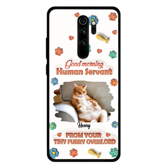 Custom Personalized Pet Phone Case - Gift Idea For Dog/ Cat Lover - Upload Photo - Good Morning Human Servant - Case For Xiaomi/ Oppo/ Huawei