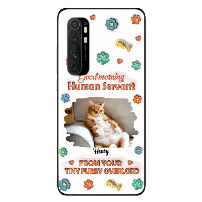 Custom Personalized Pet Phone Case - Gift Idea For Dog/ Cat Lover - Upload Photo - Good Morning Human Servant - Case For Xiaomi/ Oppo/ Huawei